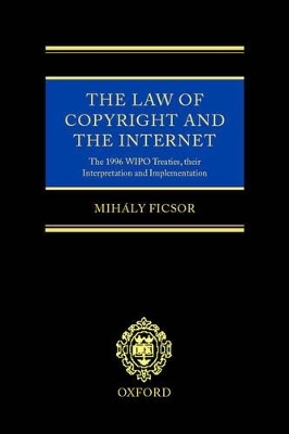 The Law of Copyright and the Internet - Mihály Ficsor