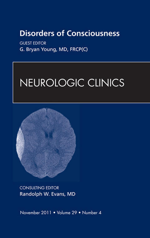 Disorders of Consciousness, An Issue of Neurologic Clinics -  G. Bryan Young