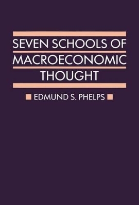 Seven Schools of Macroeconomic Thought - Edmund Phelps