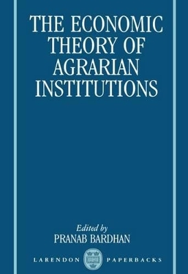 The Economic Theory of Agrarian Institutions - 