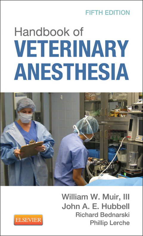 Handbook of Veterinary Anesthesia - E-Book -  William W. Muir,  John A. E. Hubbell