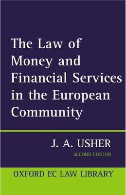 The Law of Money and Financial Services in the EC - John Usher