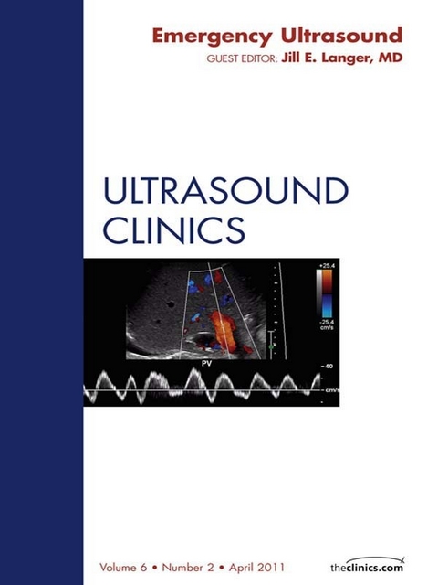 Emergency Ultrasound, An Issue of Ultrasound Clinics -  Jill Langer