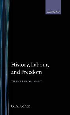 History, Labour, and Freedom - G. A. Cohen