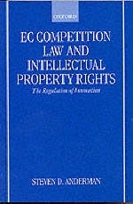 EC Competition Law and Intellectual Property Rights - S.D. Anderman