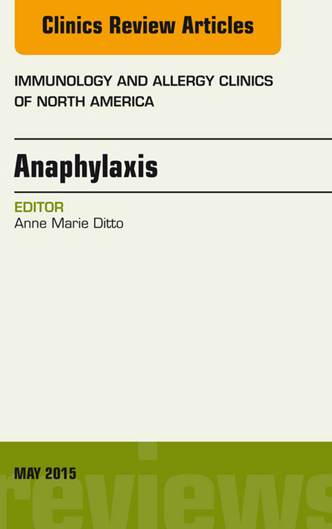 Anaphylaxis, An Issue of Immunology and Allergy Clinics of North America -  Anne Marie Ditto