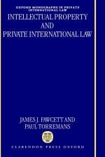 Intellectual Property and Private International Law - J. E. S. Fawcett, Paul Torremans