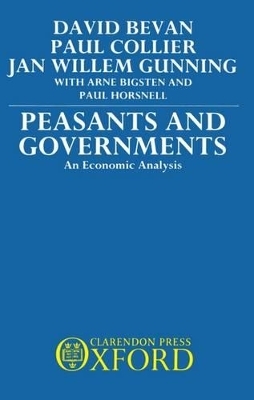 Peasants and Governments - David Bevan, Paul Collier, Jan Willem Gunning