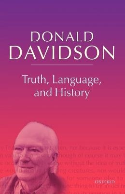 Truth, Language, and History - Donald Davidson