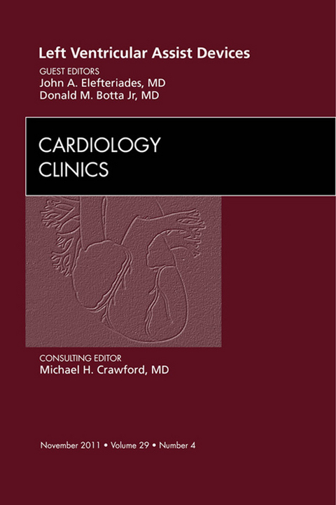 Left Ventricular Assist Devices, An Issue of Cardiology Clinics -  Donald M. Botta,  John A. Elefteriades