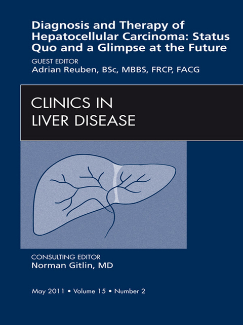 Hepatocellular Carcinoma, An Issue of Clinics in Liver Disease -  Adrian Reuben