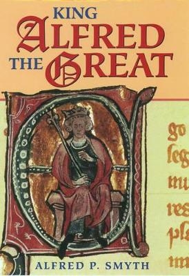 King Alfred the Great - Alfred P. Smyth