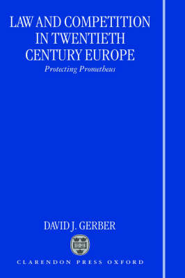 Law and Competition in Twentieth Century Europe - David J. Gerber