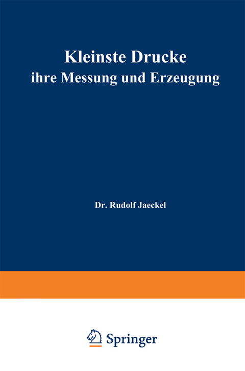 Kleinste Drucke ihre Messung und Erzeugung - R. Jaeckel