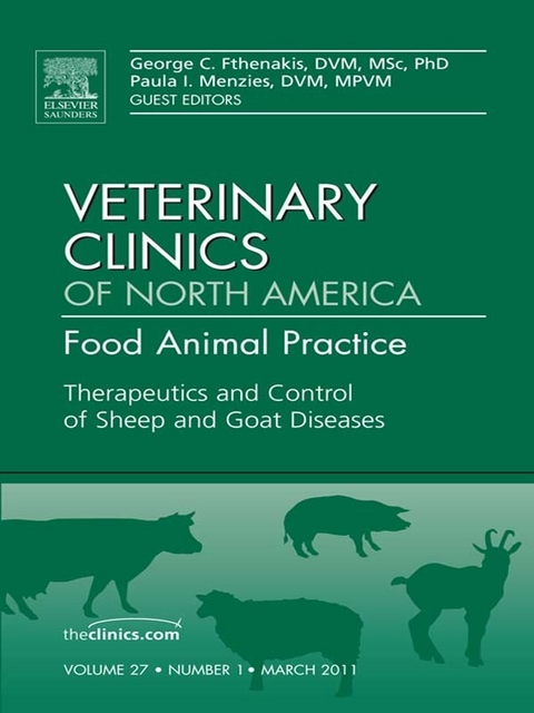 Therapeutics and Control of Sheep and Goat Diseases, An Issue of Veterinary Clinics: Food Animal Practice -  George C. Fthenakis,  Paula Menzies