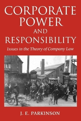 Corporate Power and Responsibility - J. E. Parkinson