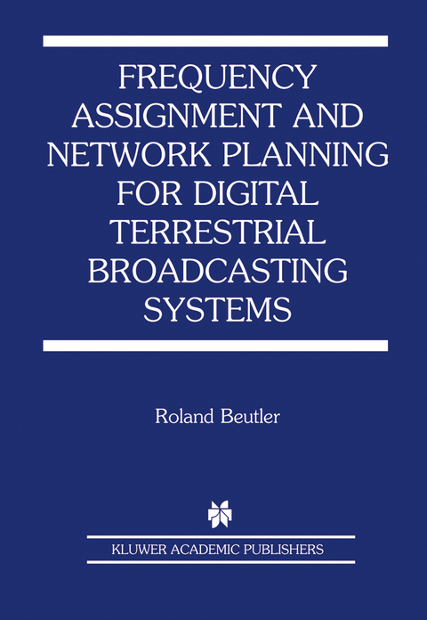 Frequency Assignment and Network Planning for Digital Terrestrial Broadcasting Systems - Roland Beutler