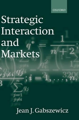 Strategic Interaction and Markets - Jean J. Gabszewicz