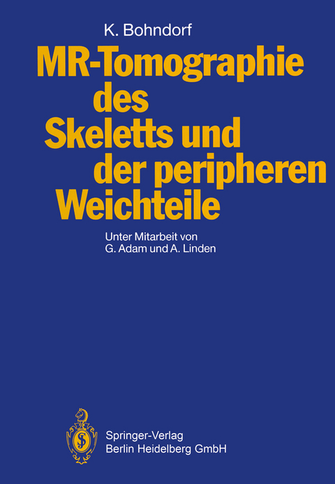 MR-Tomographie des Skeletts und der peripheren Weichteile - Klaus Bohndorf