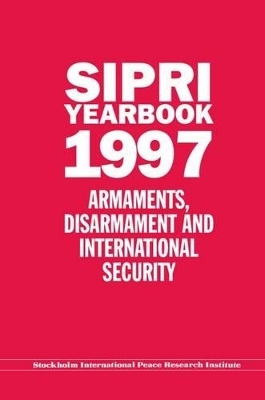 SIPRI Yearbook 1997 -  Stockholm International Peace Research Institute