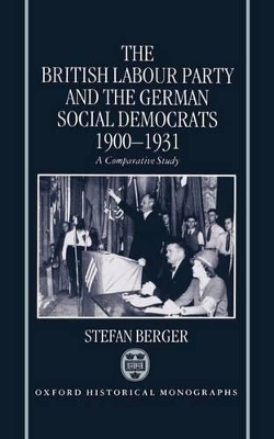 The British Labour Party and the German Social Democrats 1900-1931 - Stefan Berger