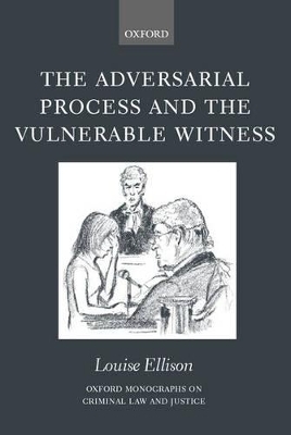 The Adversarial Process and the Vulnerable Witness - Louise Ellison