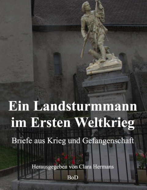 Ein Landsturmmann im Ersten Weltkrieg - Clara Hermans