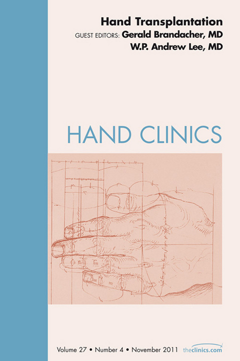 Hand Transplantation, An Issue of Hand Clinics -  Gerald Brandacher,  W. P. Andrew Lee