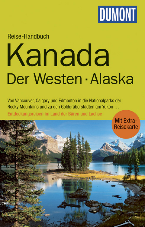 DuMont Reise-Handbuch Reiseführer Kanada, Der Westen, Alaska - Kurt Jochen Ohlhoff