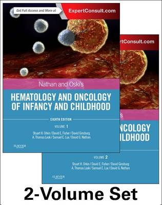 Nathan and Oski's Hematology and Oncology of Infancy and Childhood - Stuart H. Orkin, David G. Nathan, David Ginsburg, A. Thomas Look