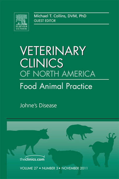 Johne's Disease, An Issue of Veterinary Clinics: Food Animal Practice -  Michael T. Collins