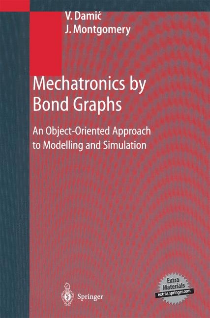 Mechatronics by Bond Graphs - Vjekoslav Damić, John Montgomery