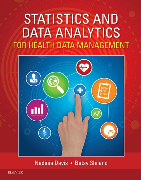 Statistics & Data Analytics for Health Data Management -  Nadinia A. Davis,  Betsy J. Shiland