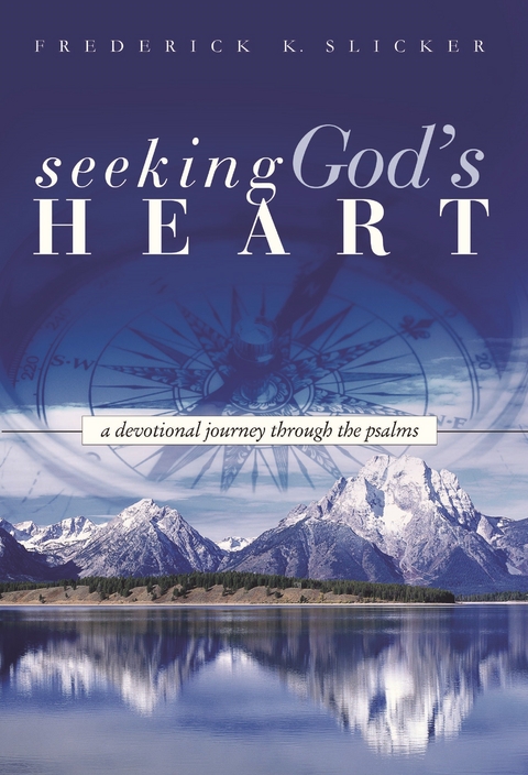 Seeking God's Heart -  Frederick Slicker