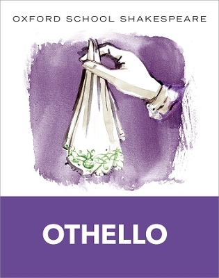 Oxford School Shakespeare: Oxford School Shakespeare: Othello - William Shakespeare