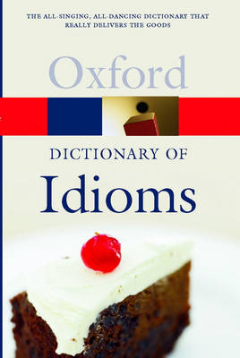 The Oxford Dictionary of Idioms - 