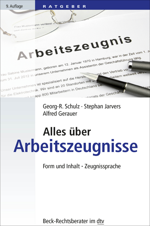 Alles über Arbeitszeugnisse - Georg-R. Schulz, Alfred Gerauer, Stephan Jarvers