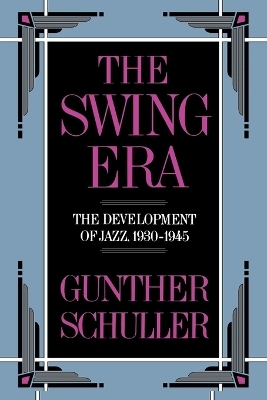 The Swing Era - Gunther Schuller