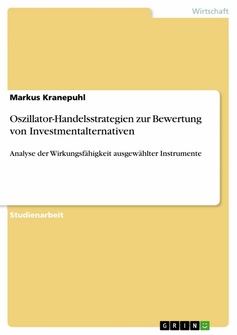 Oszillator-Handelsstrategien zur Bewertung von Investmentalternativen -  Markus Kranepuhl