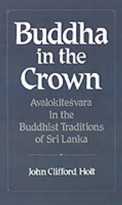 Buddha in the Crown - John Clifford Holt