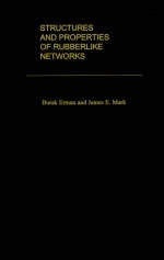 Structures and Properties of Rubberlike Networks - Burak Erman, James E. Mark