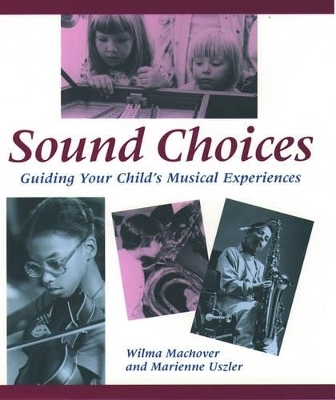 Sound Choices - Wilma Machover, Marienne Uszler