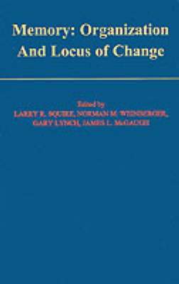 Memory: Organization and Locus of Change - 