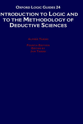 Introduction to Logic and to the Methodology of Deductive Sciences - The late Alfred Tarski