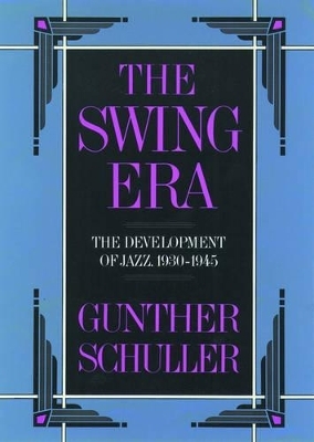 The Swing Era - Gunther Schuller