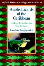 Anolis Lizards of the Caribbean - Jonathan Roughgarden