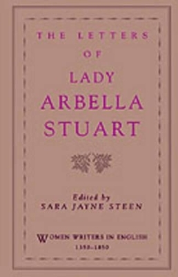 The Letters of Lady Arbella Stuart - Lady Arbella Stuart