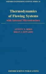 Thermodynamics of Flowing Systems: with Internal Microstructure - Antony N. Beris, Brian J. Edwards