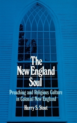 The New England Soul - Harry S. Stout