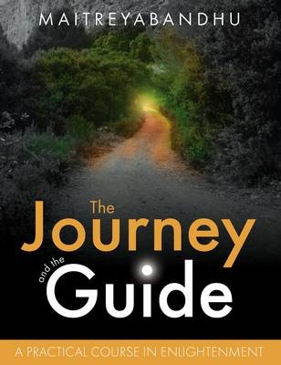 The Journey and the Guide -  Maitreyabandhu